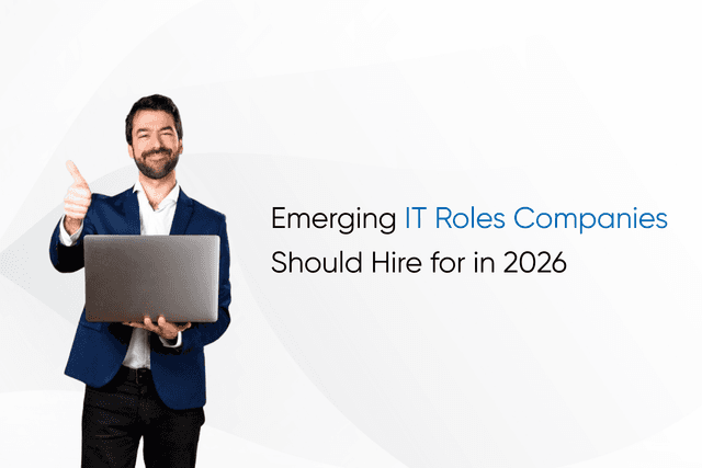 Emerging IT Roles Companies Should Hire for in 2026