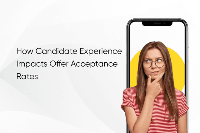 How Candidate Experience Impacts Offer Acceptance Rates