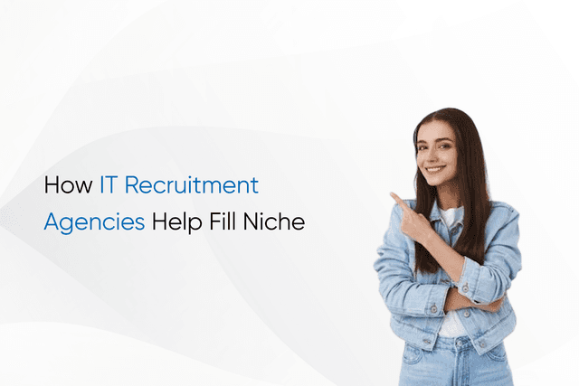 How IT Recruitment Agencies Help Fill Niche Tech Roles