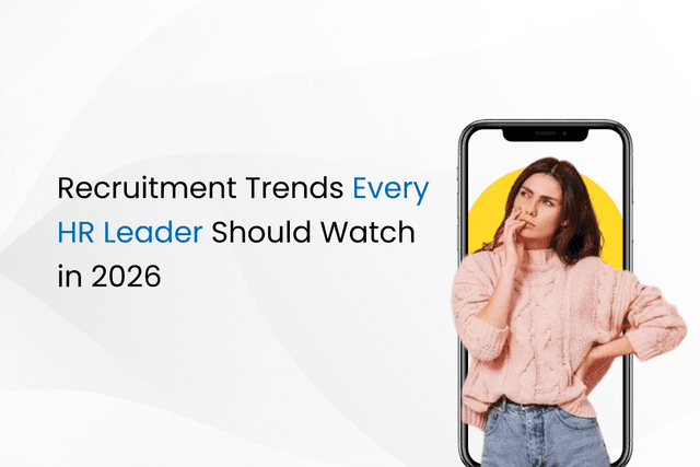 Recruitment Trends Every HR Leader Should Watch in 2026