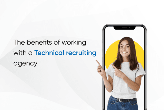 The Benefits of Working with a Technical Recruiting Agency