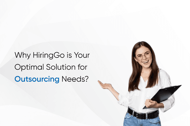 Why HiringGo is Your Optimal Solution for Outsourcing Needs