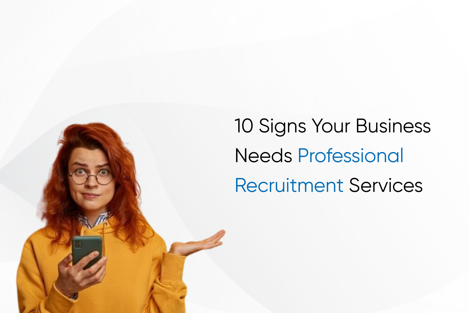 10 Signs Your Business Needs Professional Recruitment Services