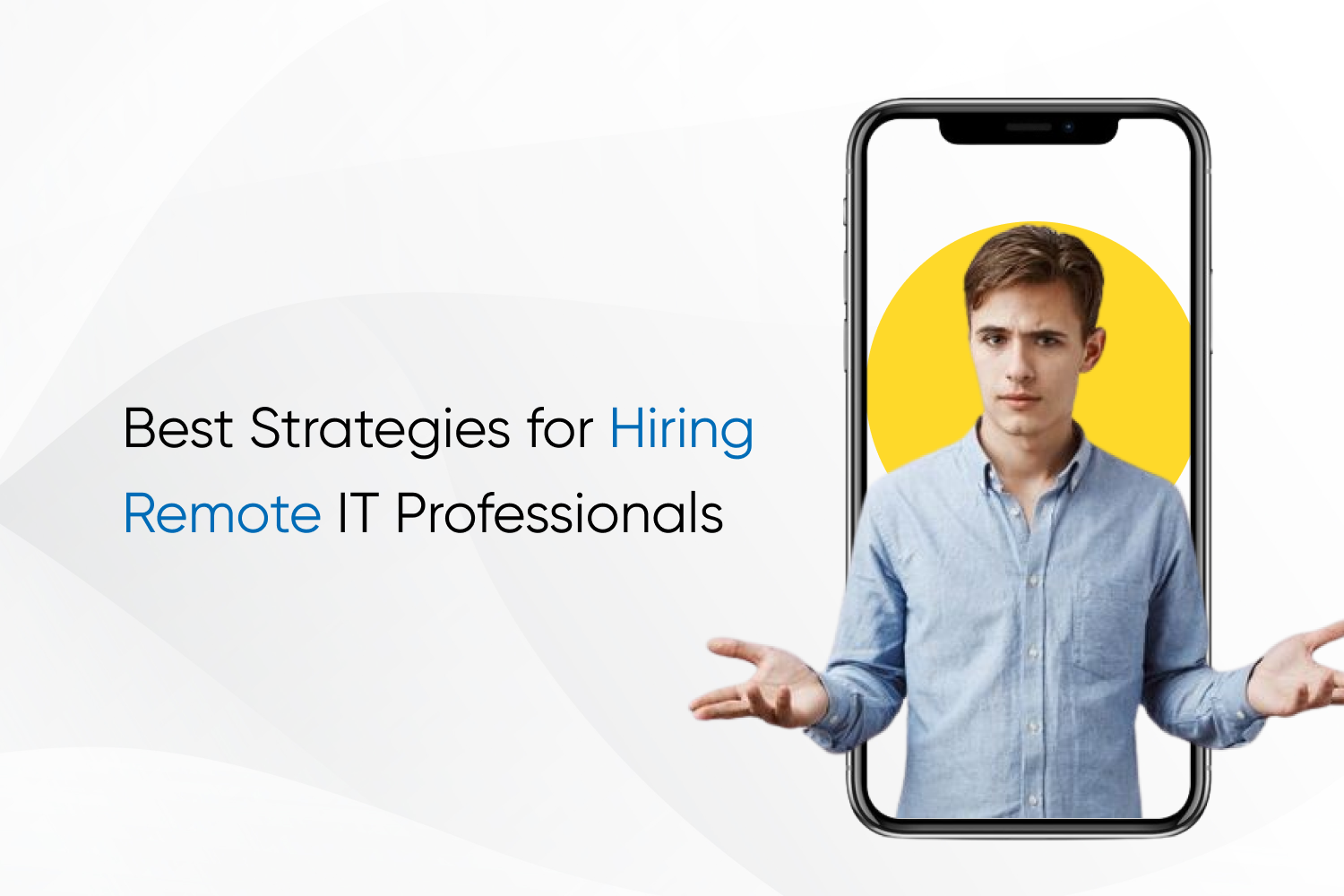 Best Strategies for Hiring Remote IT Professionals