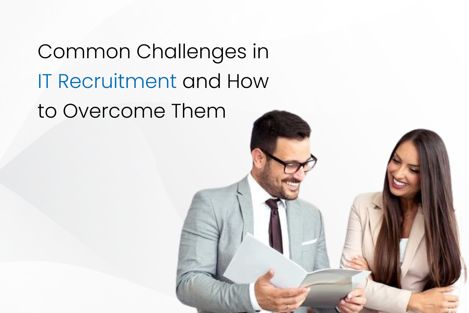 Common Challenges in IT Recruitment and How to Overcome Them