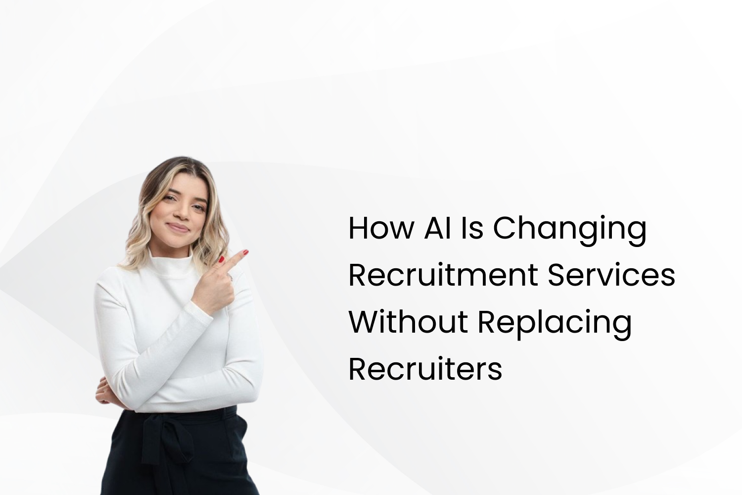 How AI Is Changing Recruitment Services Without Replacing Recruiters