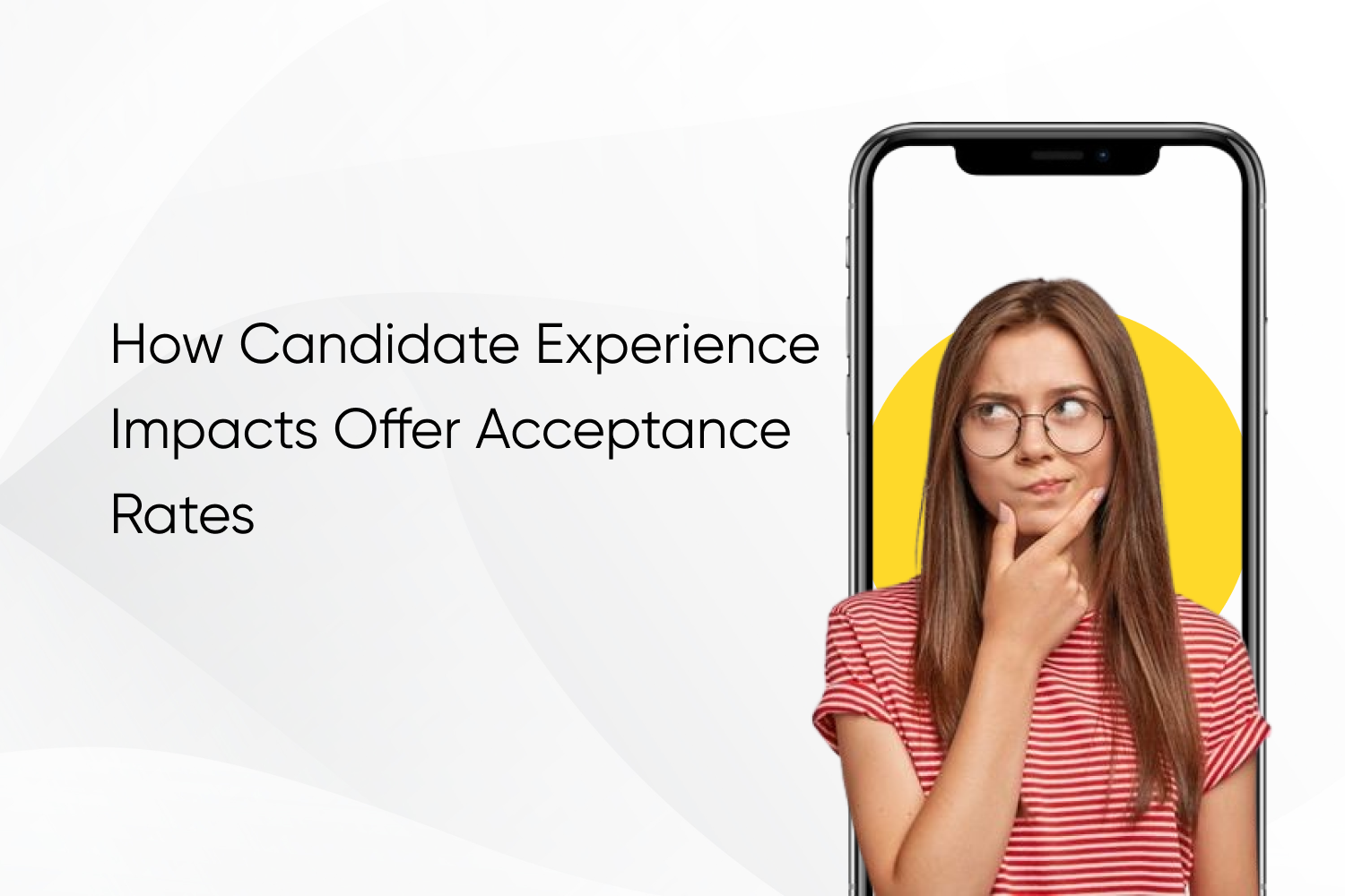How Candidate Experience Impacts Offer Acceptance Rates