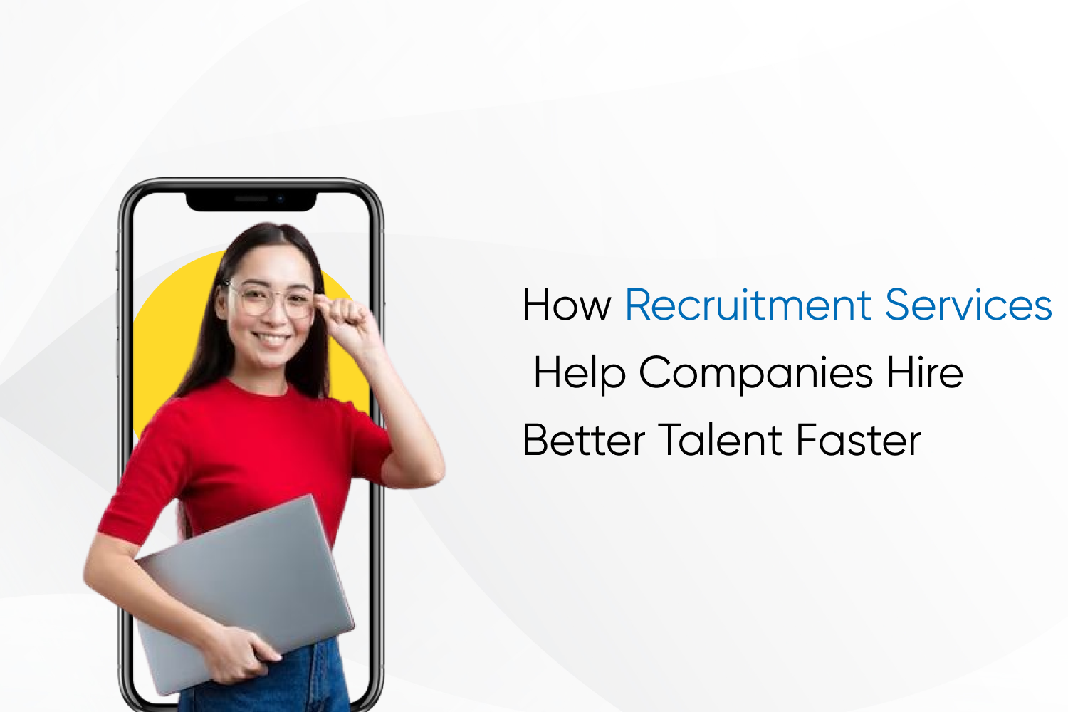 How Recruitment Services Help Companies Hire Better Talent Faster