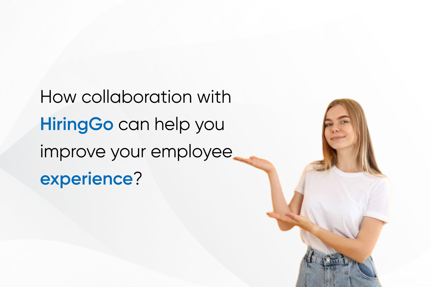 How collaboration with HiringGo can help you improve your employee experience