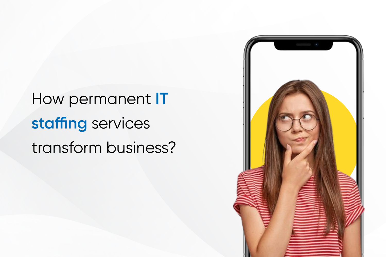 How permanent IT staffing services transform business