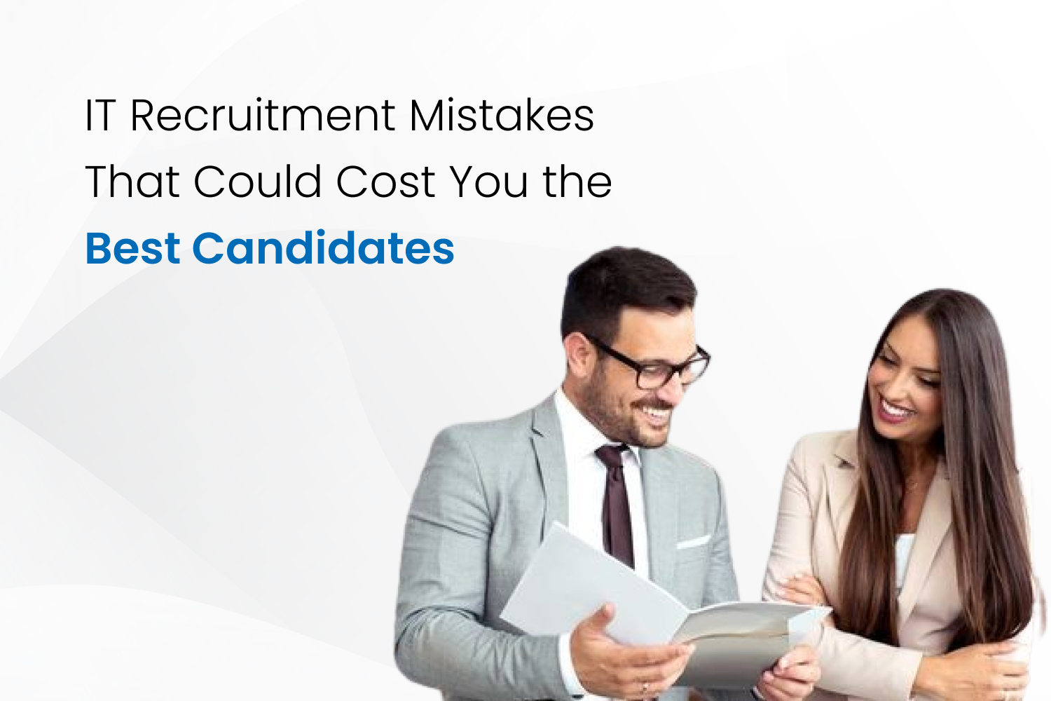 IT Recruitment Mistakes That Could Cost You the Best Candidates