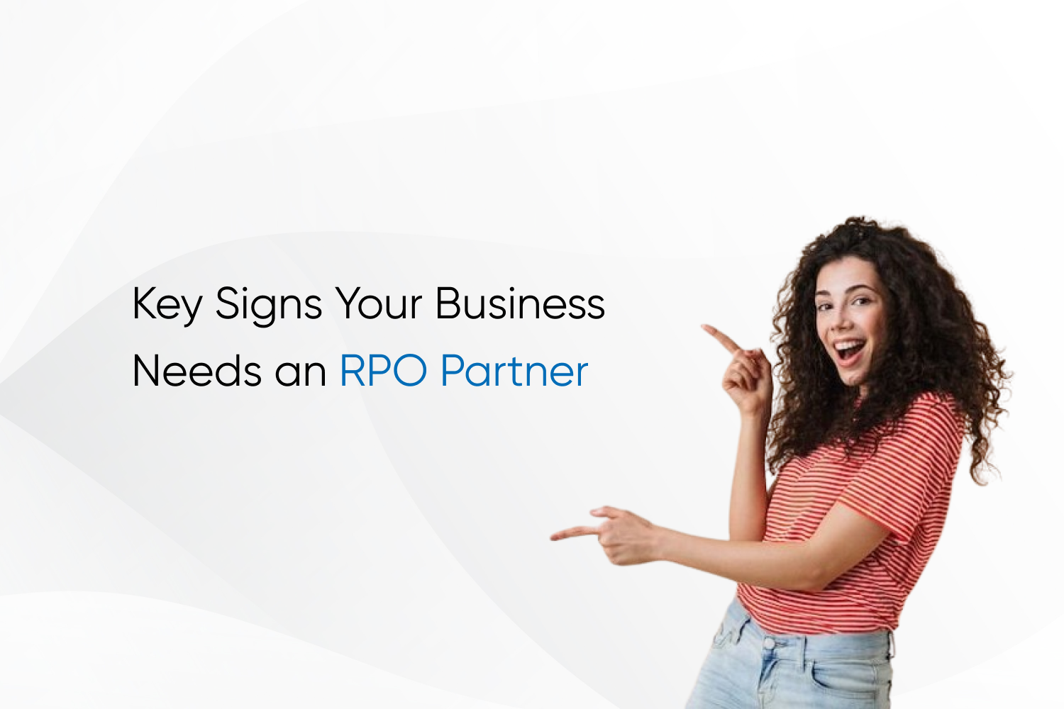Key Signs Your Business Needs an RPO Partner