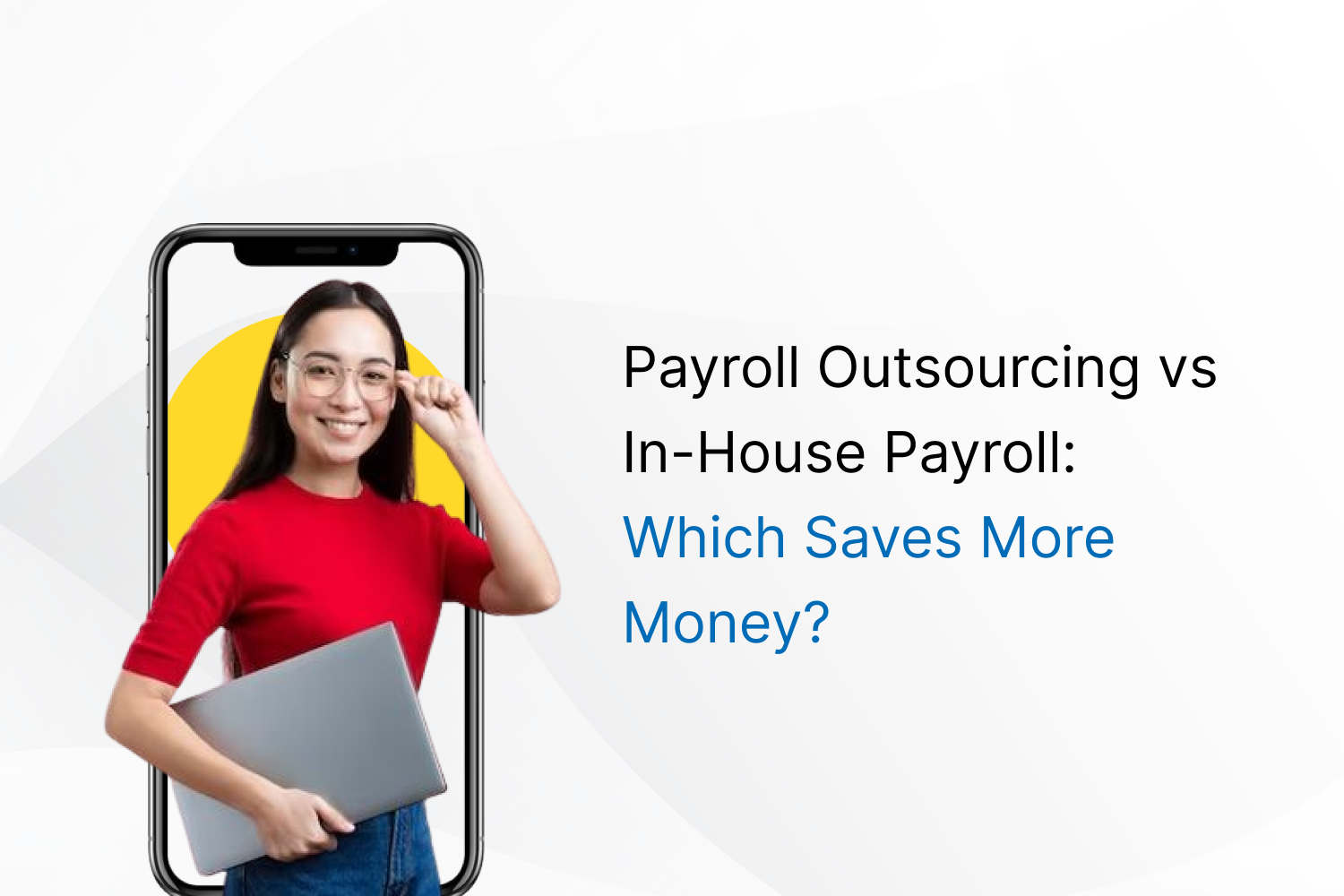 Payroll Outsourcing vs In-House Payroll: Which Saves More Money?