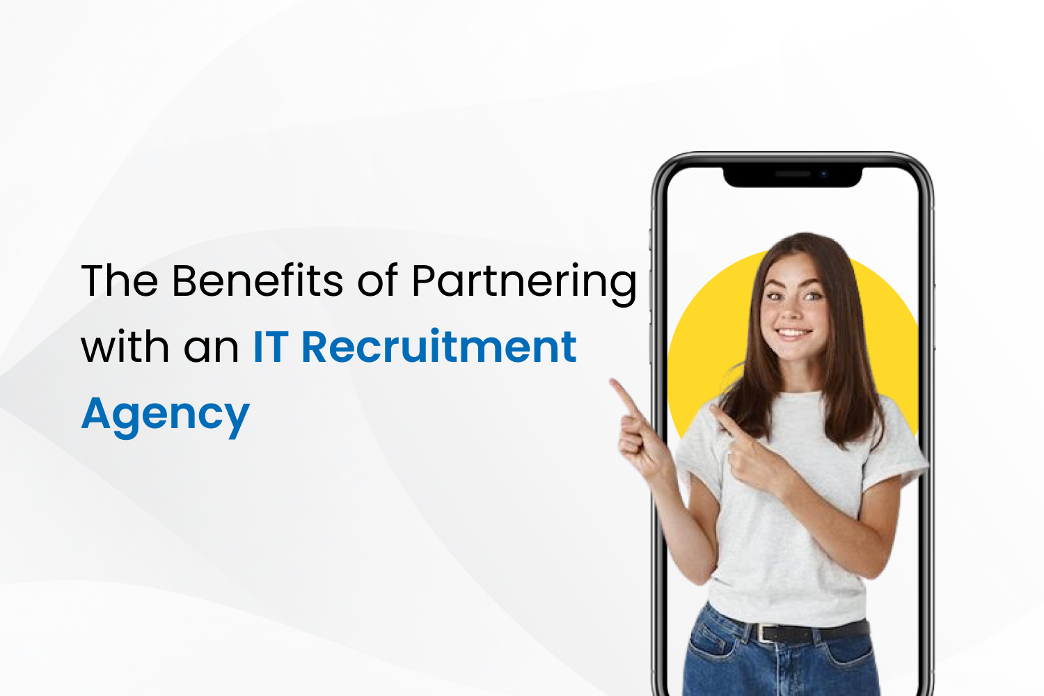 The Benefits of Partnering with an IT Recruitment Agency