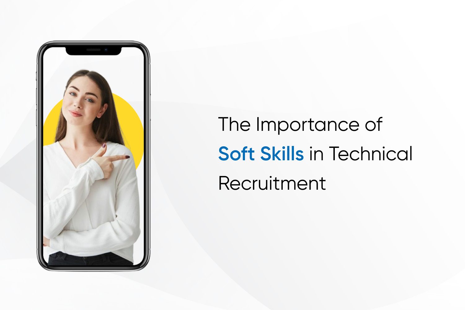 The Importance of Soft Skills in Technical Recruitment