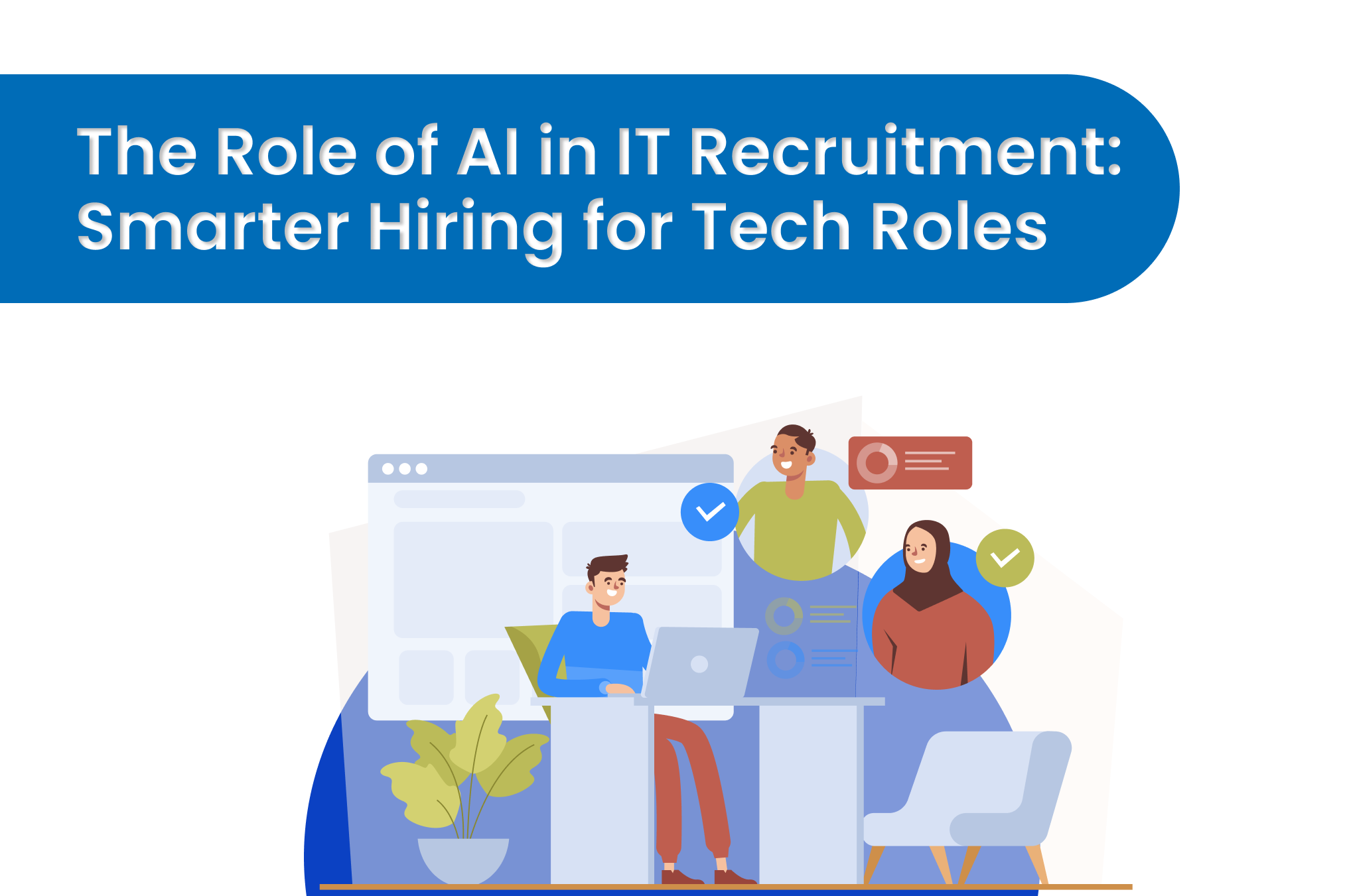 The Role of AI in IT Recruitment: Smarter Hiring for Tech Roles