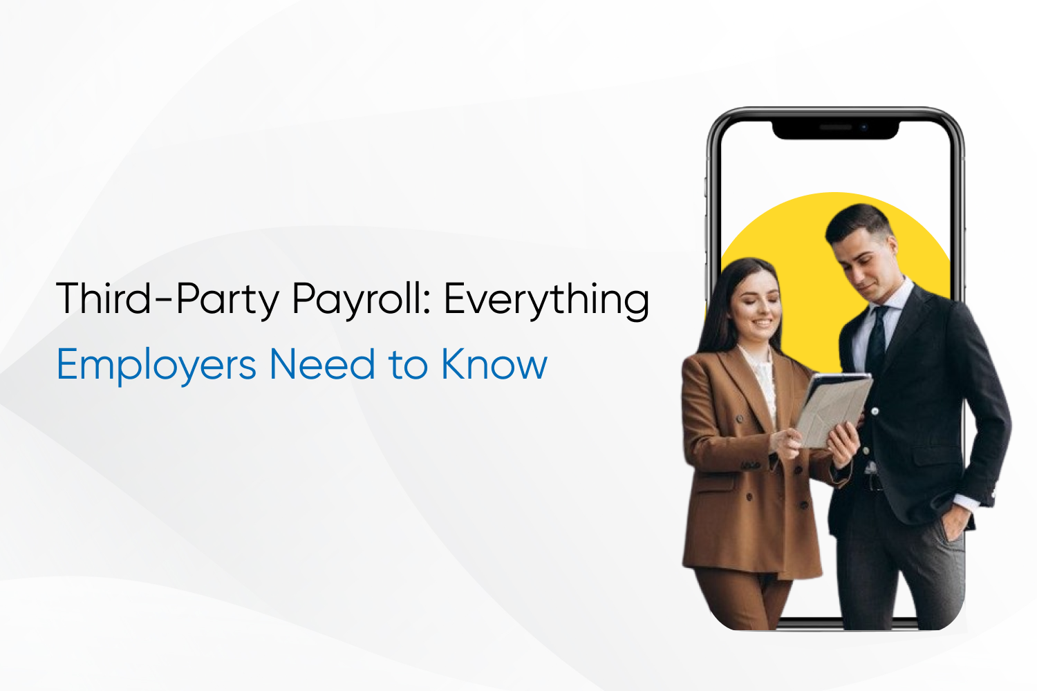Third-Party Payroll: Everything Employers Need to Know