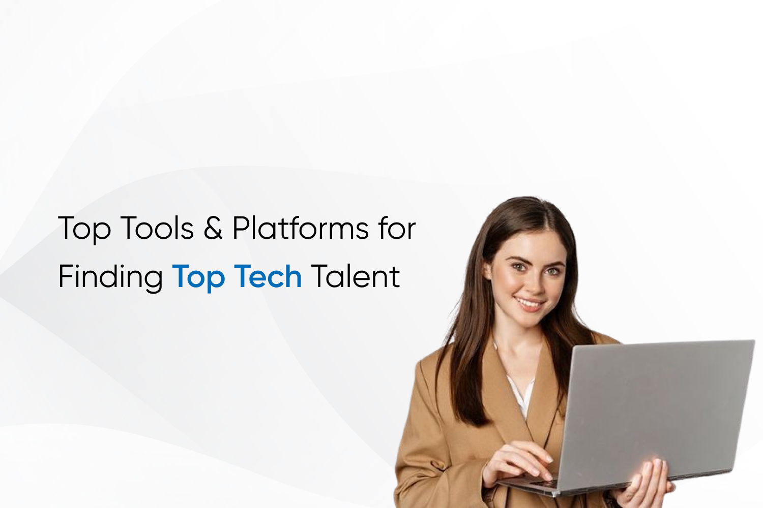 Top Tools & Platforms for Finding Top Tech Talent