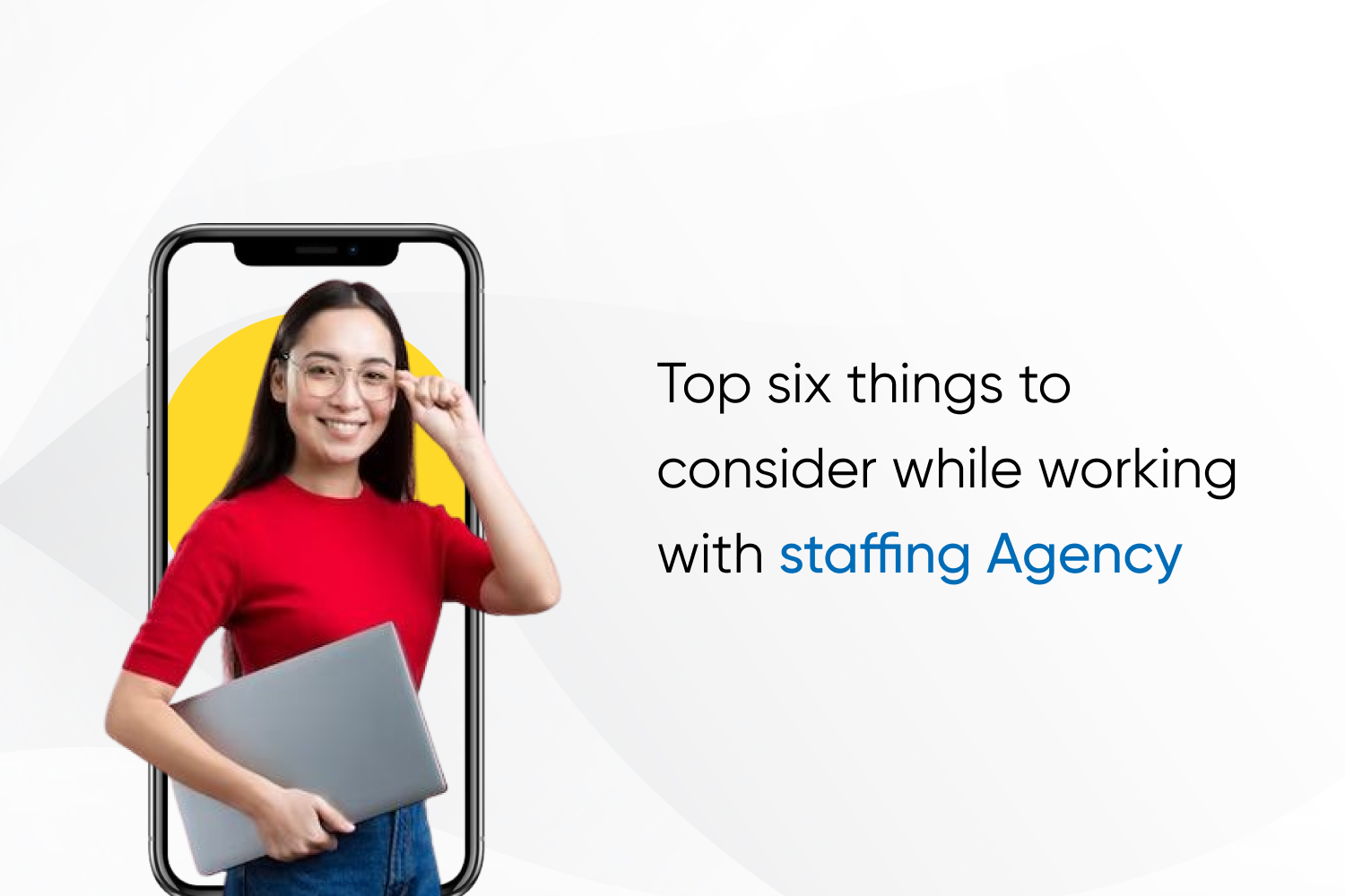 Top six things to consider while working with staffing Agency