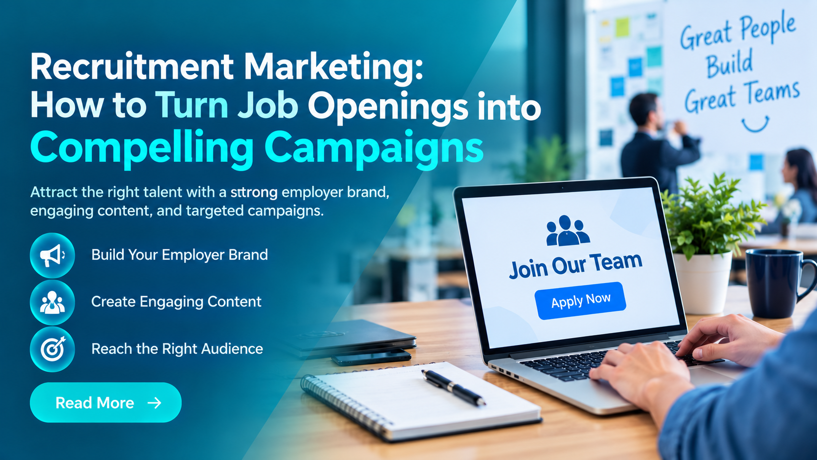 Recruitment Marketing: How to Turn Job Openings into Compelling Campaigns