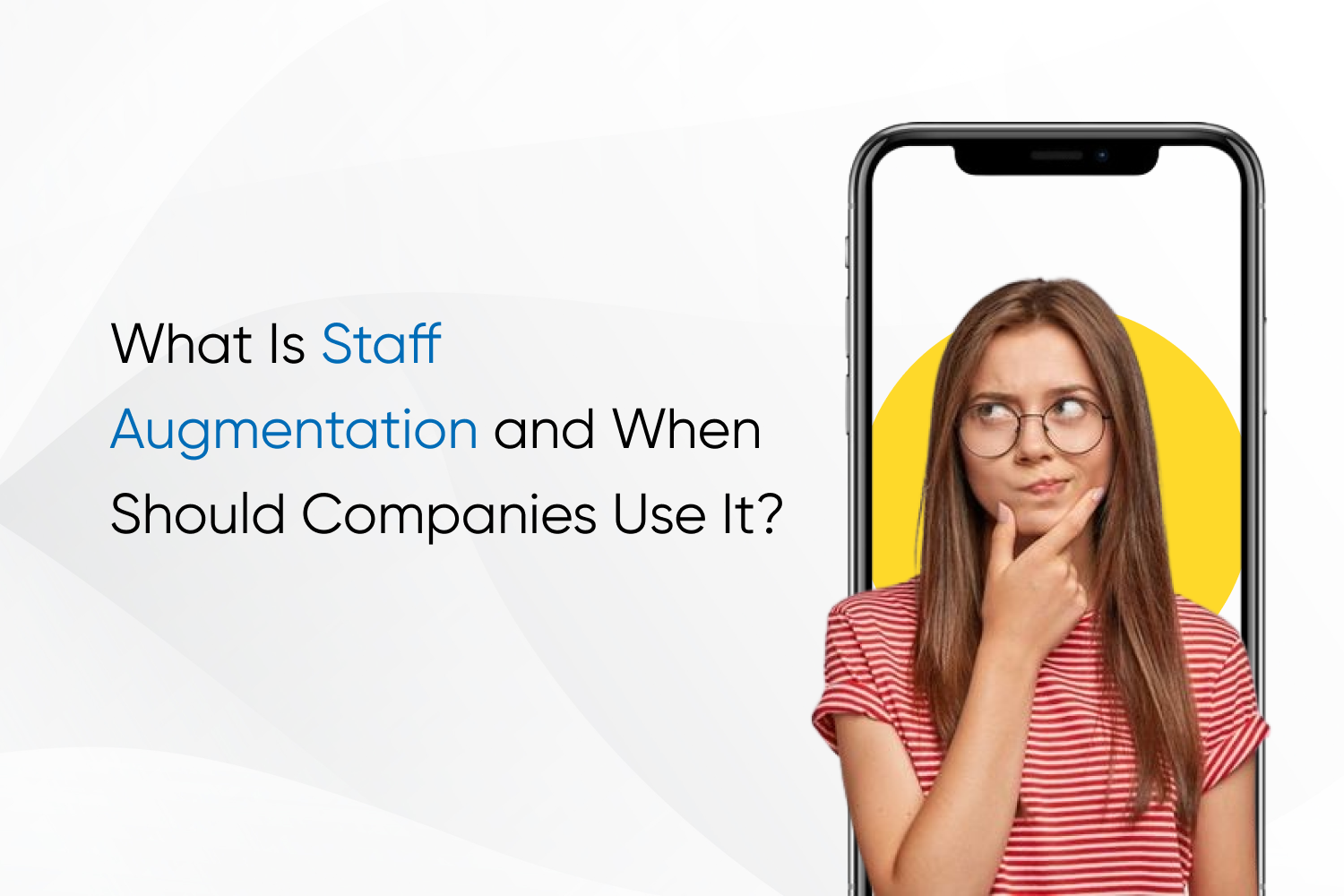 What Is Staff Augmentation and When Should Companies Use It?